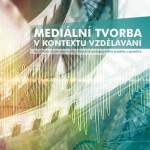 Medialni-tvorba_titulka medialni tvorba medialni pedagogika medialni vychova film skola
